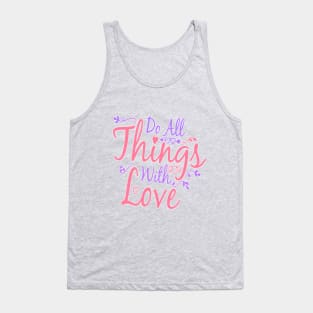 Do All Things Withe Love Tank Top